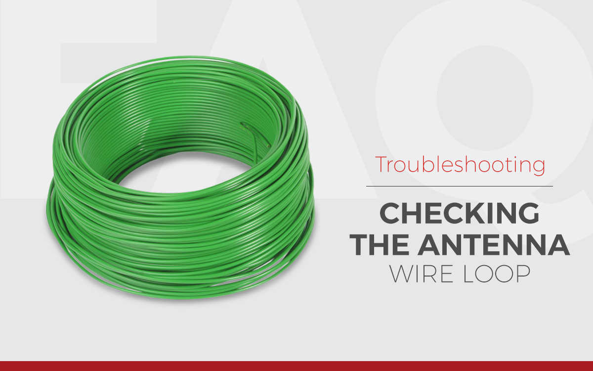 Troubleshooting – checking the antenna wire loop